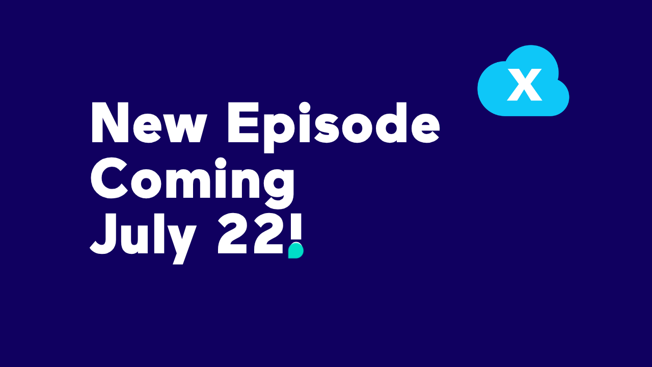 Announcement for new episode coming July 22 with blue cloud icon.