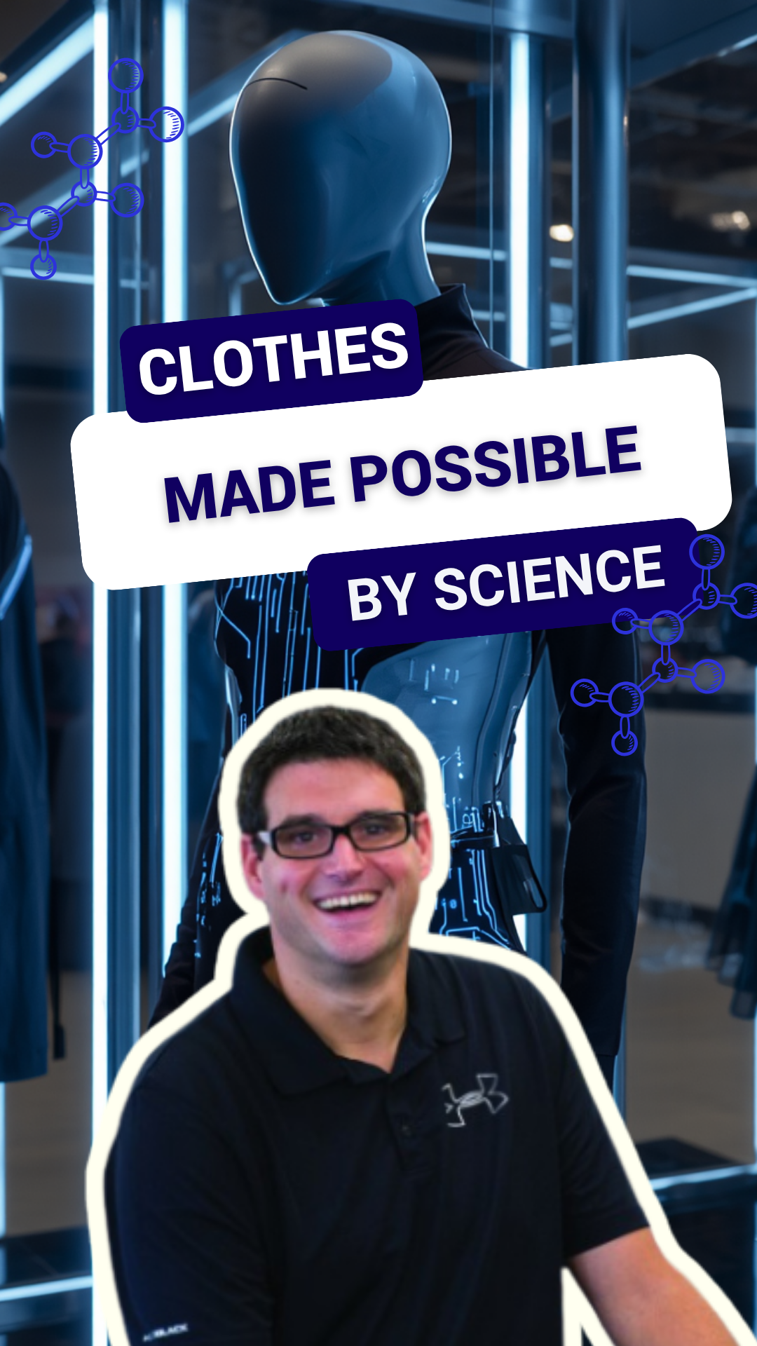 Mannequin with futuristic outfit and smiling man, text clothes made possible by science