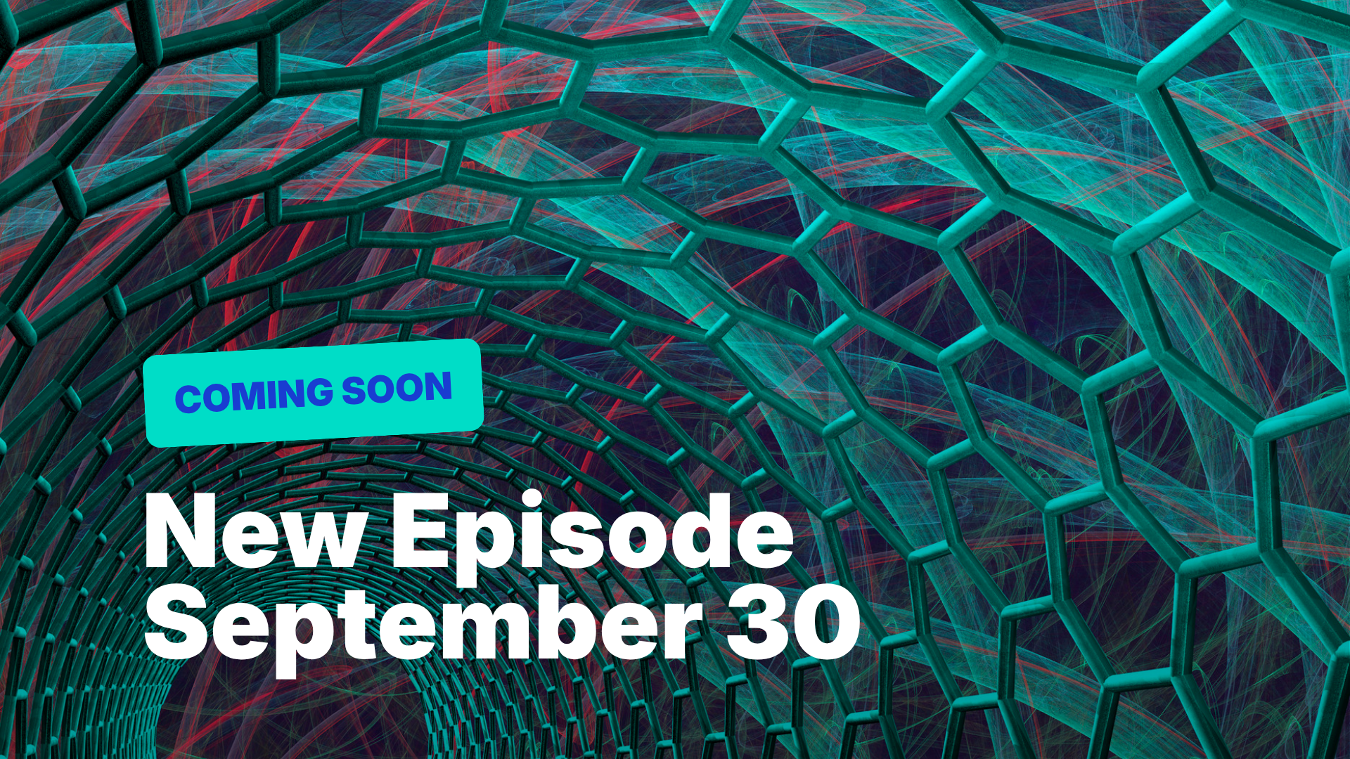 Hexagonal pattern with 'Coming Soon' and 'New Episode September 30'.