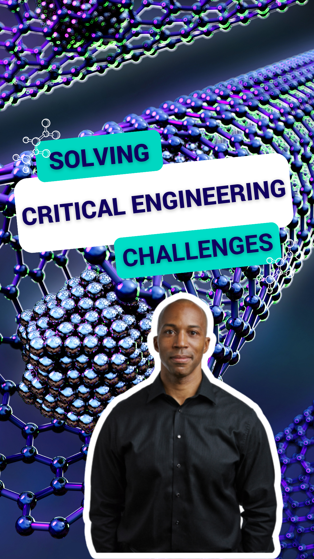 Man stands in front of a background with carbon nanotubes and text about engineering challenges.